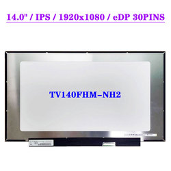 Ã‰cran LCD d'ordinateur portable TV140FHM-NH2 14 pouces mince 1920x1080 IPS EDP 30 broches FHD LED remplacement du panneau d'affichage