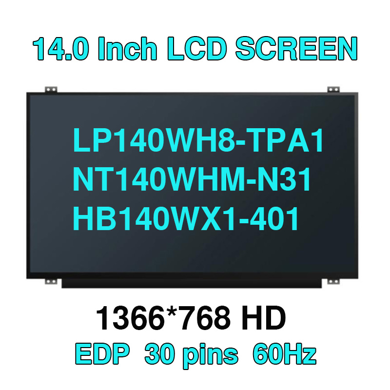 14.0 Ã©cran LCD pour ordinateur portable CZ410 U430P M4450 Efts LP140WH8-TPA1 HB140WX1-401 NT140WHM-N31 LPagglomWH2 TPS1 matrice panneau n° 1